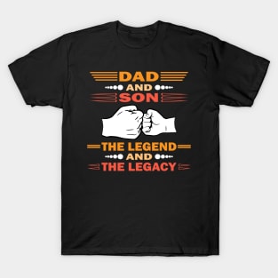 Dad And Son The Legend And The Legacy T-Shirt